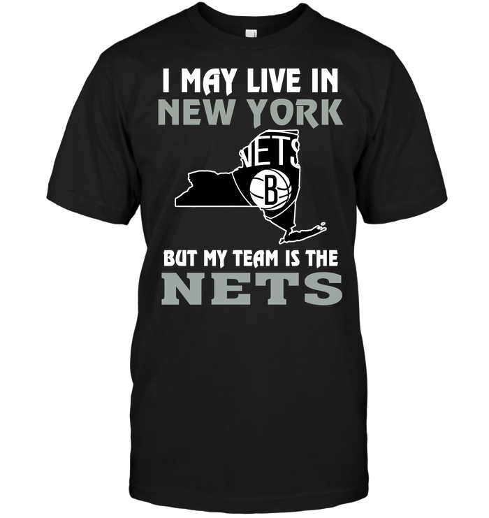 Brooklyn Nets "i May Live In New York" T-Shirt